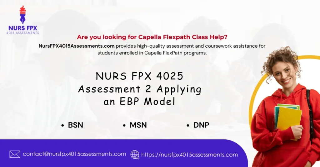 NURS FPX 4025 Assessment 2 Applying an EBP Model