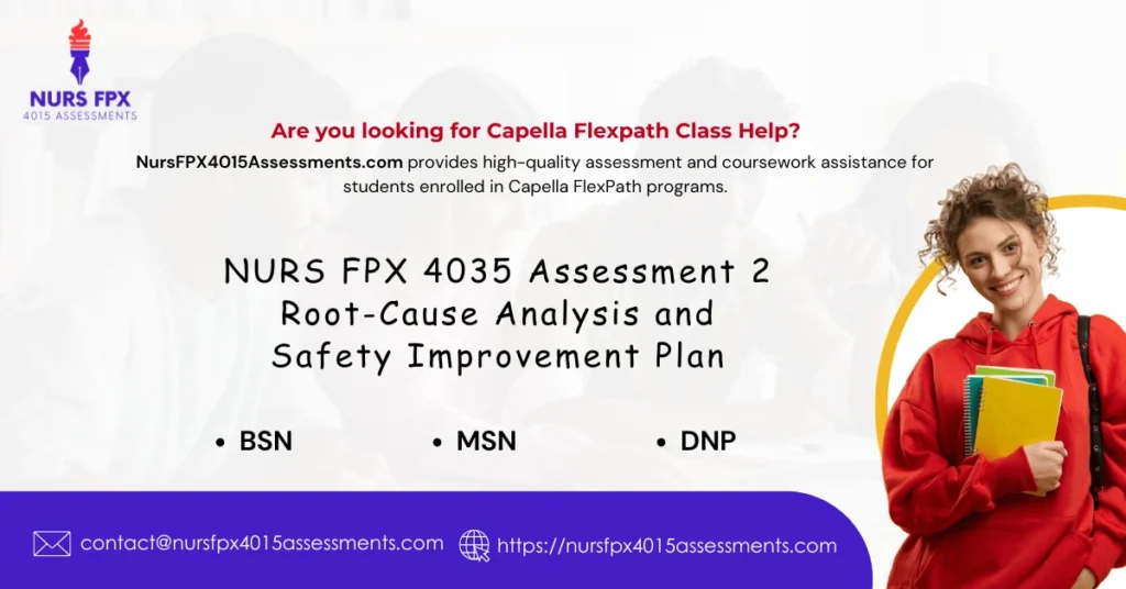 NURS FPX 4035 Assessment 2 Root-Cause Analysis and Safety Improvement Plan