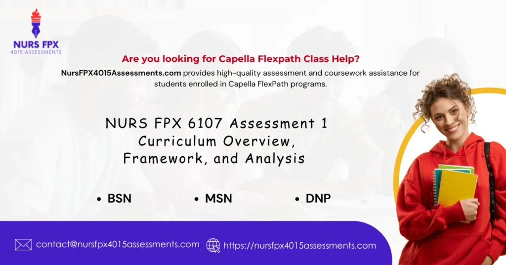NURS FPX 6107 Assessment 1 Curriculum Overview, Framework, and Analysis