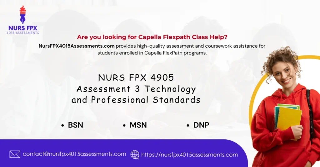 NURS FPX 4905 Assessment 3 Technology and Professional Standards