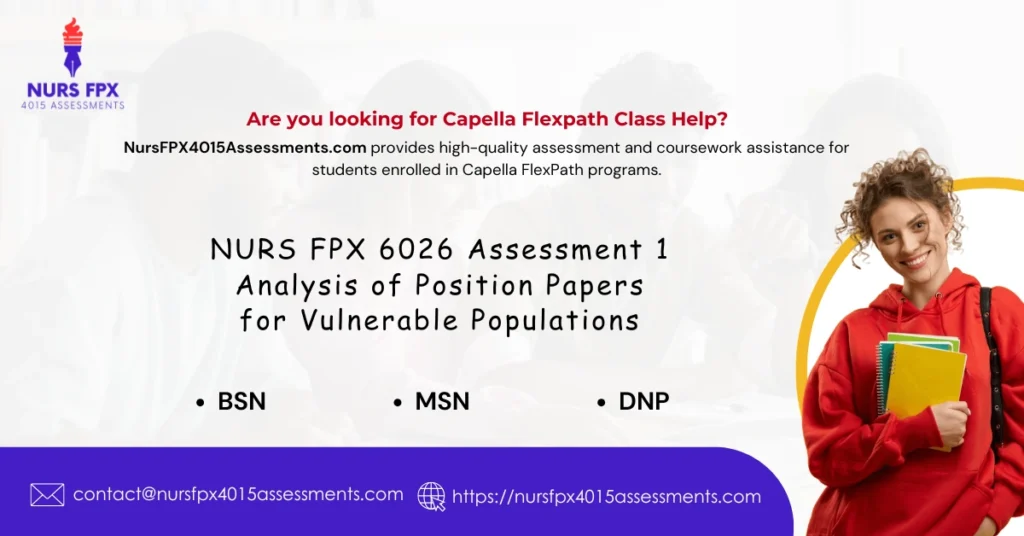 NURS FPX 6026 Assessment 1 Analysis of Position Papers for Vulnerable Populations
