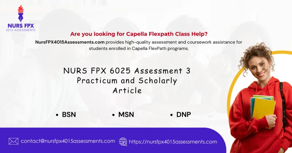 NURS FPX 6025 Assessment 3 Practicum and Scholarly Article