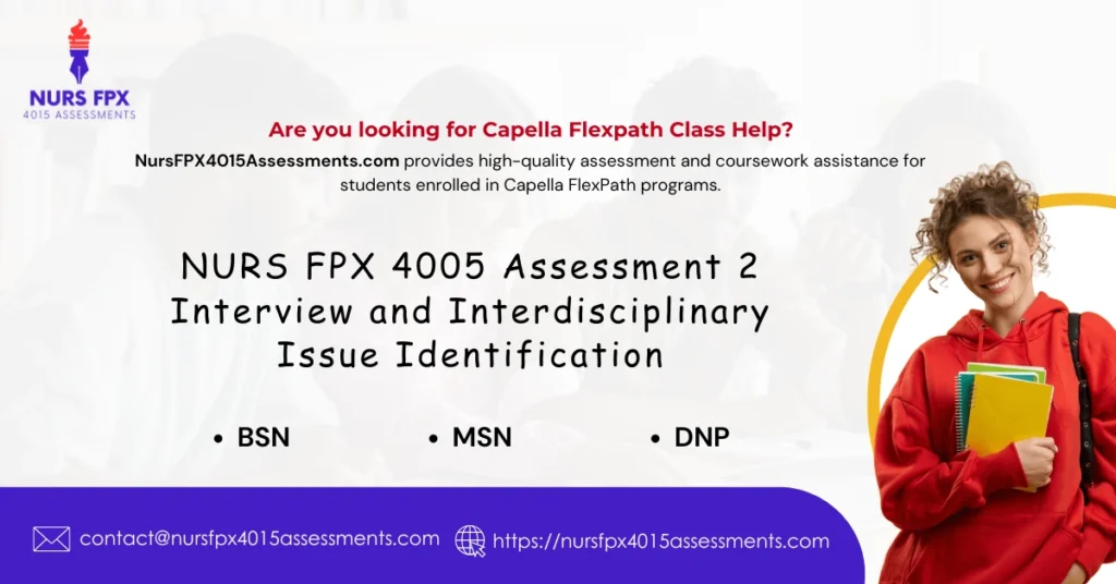 NURS FPX 4005 Assessment 2 Interview and Interdisciplinary Issue Identification